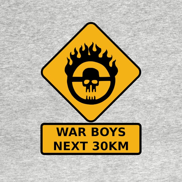 War Boys Road Sign - Clean Edition by prometheus31